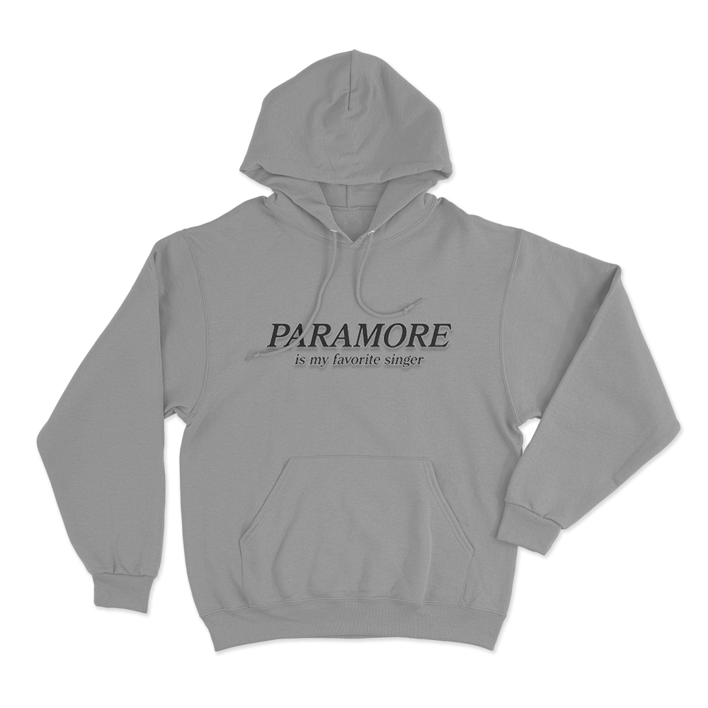 Paramore Is My Favorite Singer Unisex Hoodie Grey Paramore Is My Favorite Singer Unisex Hoodie Grey