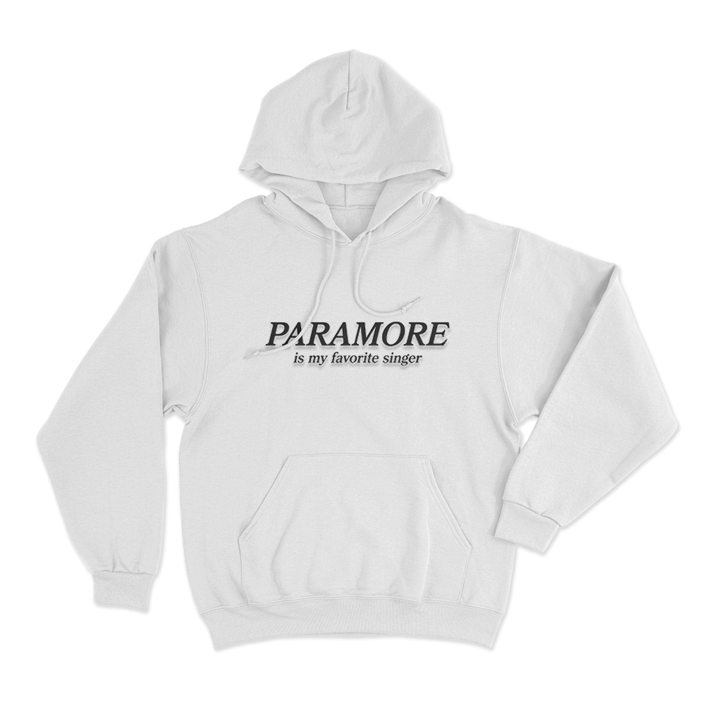Paramore Is My Favorite Singer Unisex Hoodie White Paramore Is My Favorite Singer Unisex Hoodie White