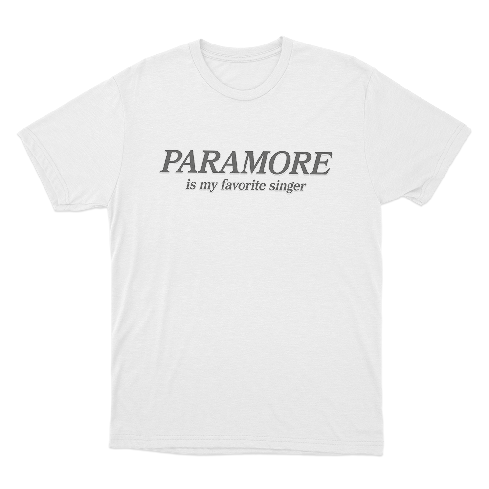 Paramore Is My Favorite Singer Unisex T Shirt White Paramore Is My Favorite Singer Unisex T Shirt White